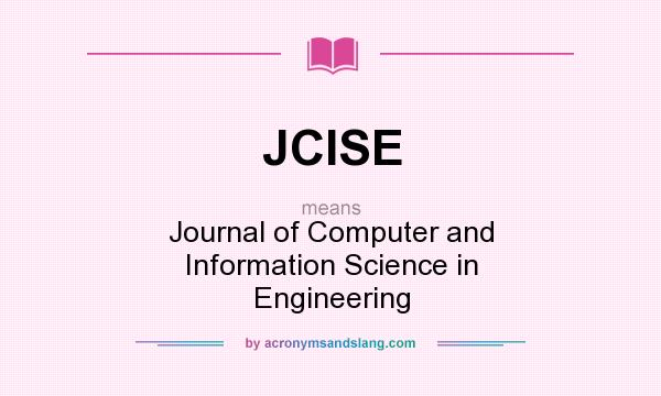 What does JCISE mean? It stands for Journal of Computer and Information Science in Engineering