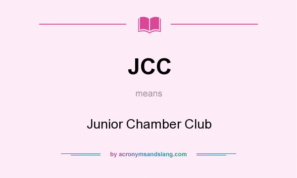 What does JCC mean? It stands for Junior Chamber Club