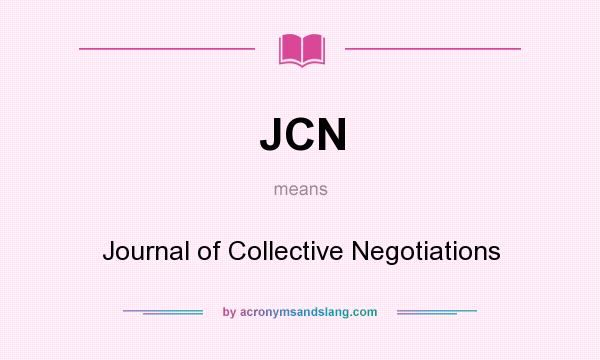 What does JCN mean? It stands for Journal of Collective Negotiations