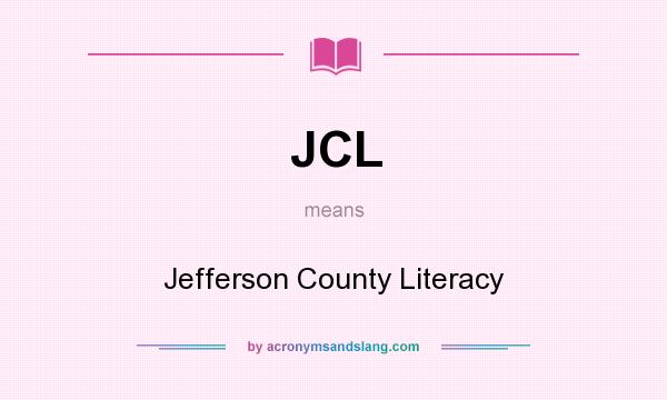 What does JCL mean? It stands for Jefferson County Literacy