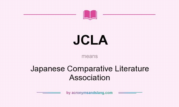 What does JCLA mean? It stands for Japanese Comparative Literature Association