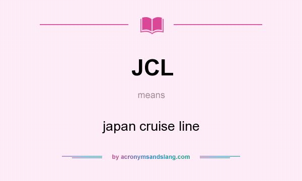 What does JCL mean? It stands for japan cruise line