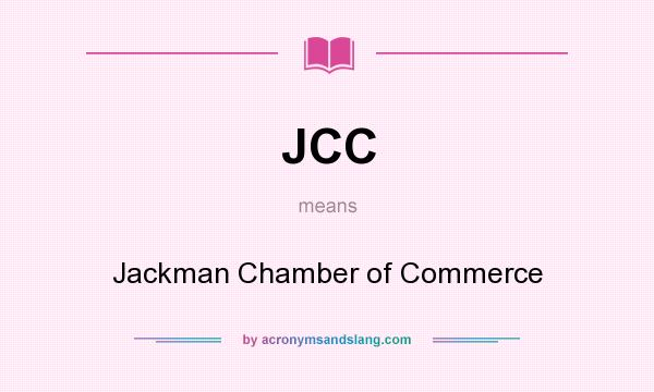 What does JCC mean? It stands for Jackman Chamber of Commerce