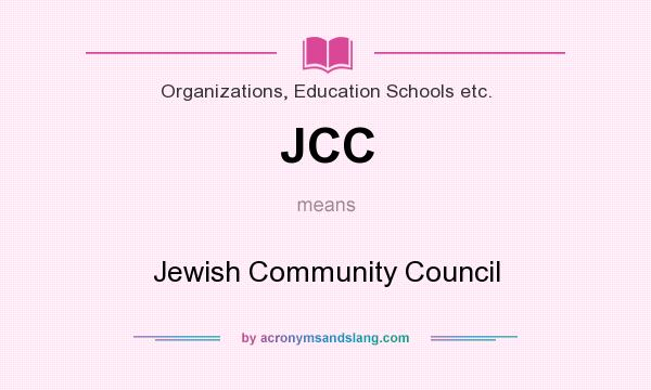 What does JCC mean? It stands for Jewish Community Council