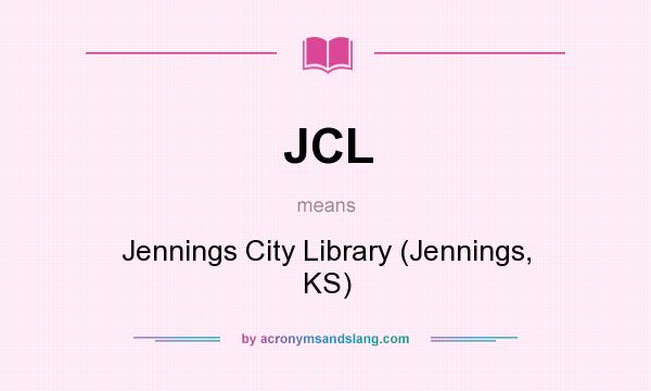 What does JCL mean? It stands for Jennings City Library (Jennings, KS)