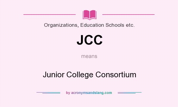 What does JCC mean? It stands for Junior College Consortium