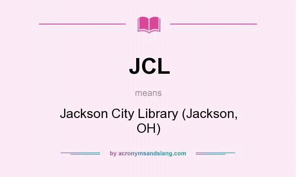 What does JCL mean? It stands for Jackson City Library (Jackson, OH)