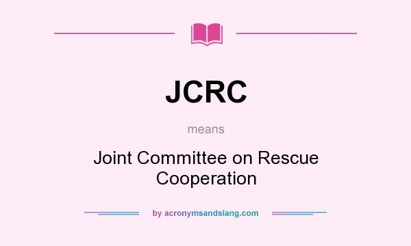 What does JCRC mean? It stands for Joint Committee on Rescue Cooperation