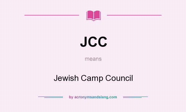 What does JCC mean? It stands for Jewish Camp Council