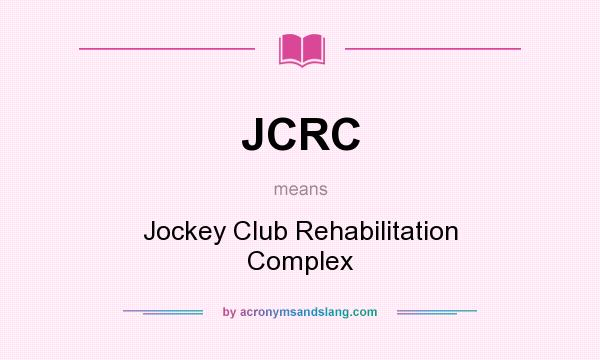 What does JCRC mean? It stands for Jockey Club Rehabilitation Complex