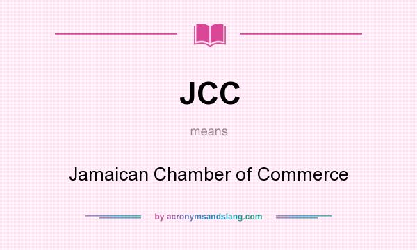 What does JCC mean? It stands for Jamaican Chamber of Commerce