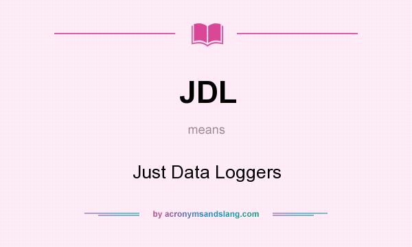 What does JDL mean? It stands for Just Data Loggers