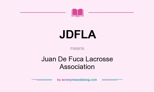 What does JDFLA mean? It stands for Juan De Fuca Lacrosse Association