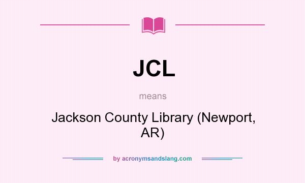 What does JCL mean? It stands for Jackson County Library (Newport, AR)