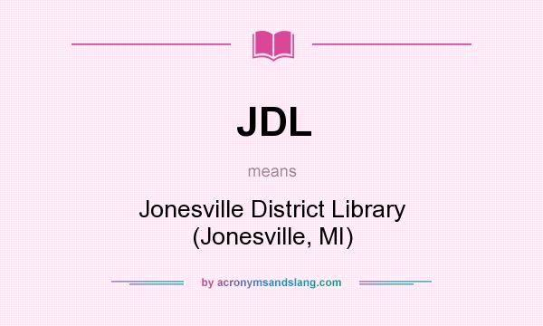 What does JDL mean? It stands for Jonesville District Library (Jonesville, MI)