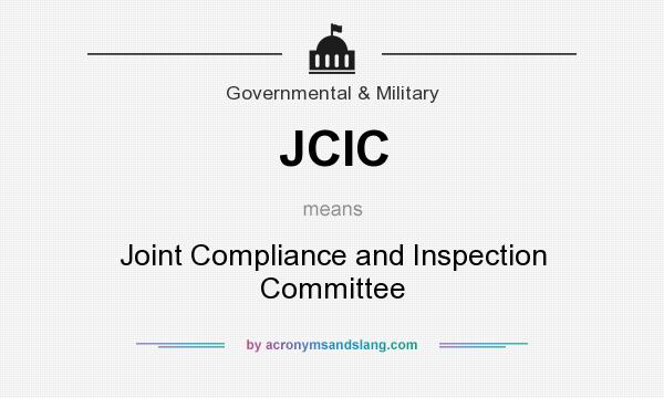 What does JCIC mean? It stands for Joint Compliance and Inspection Committee