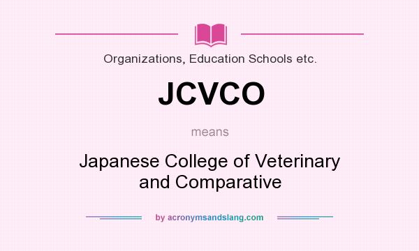 What does JCVCO mean? It stands for Japanese College of Veterinary and Comparative