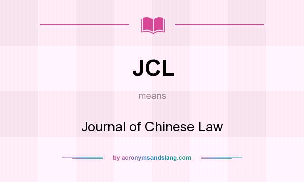What does JCL mean? It stands for Journal of Chinese Law