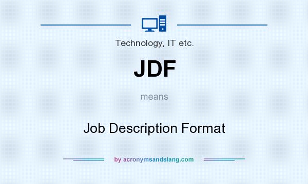What does JDF mean? It stands for Job Description Format