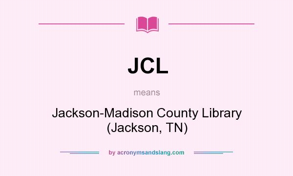 What does JCL mean? It stands for Jackson-Madison County Library (Jackson, TN)