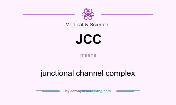 What does JCC mean? It stands for junctional channel complex