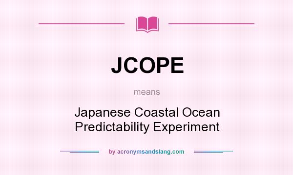 What does JCOPE mean? It stands for Japanese Coastal Ocean Predictability Experiment