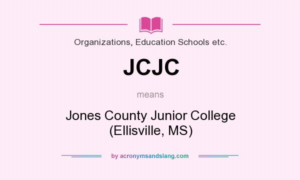 What does JCJC mean? It stands for Jones County Junior College (Ellisville, MS)