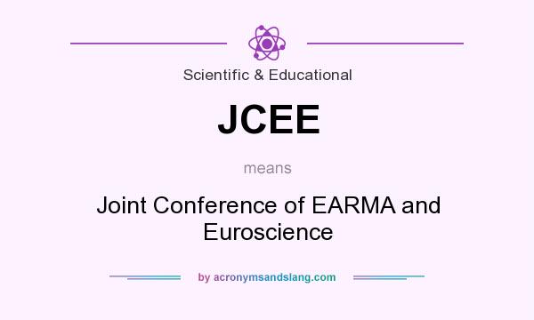 What does JCEE mean? It stands for Joint Conference of EARMA and Euroscience