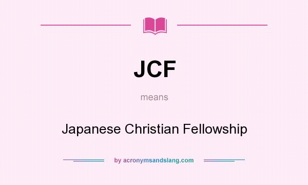 What does JCF mean? It stands for Japanese Christian Fellowship