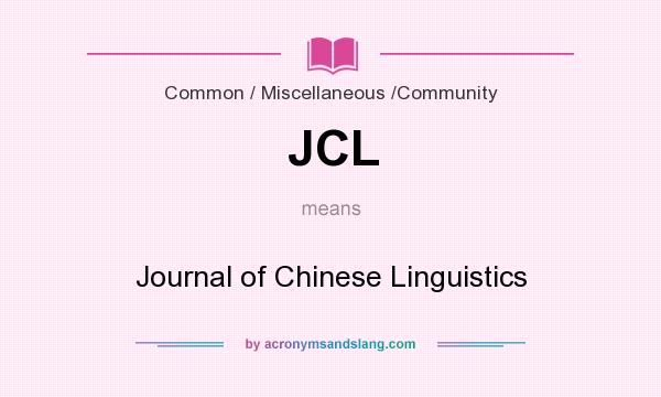 What does JCL mean? It stands for Journal of Chinese Linguistics