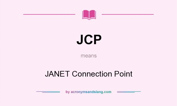 What does JCP mean? It stands for JANET Connection Point