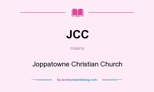 What does JCC mean? It stands for Joppatowne Christian Church