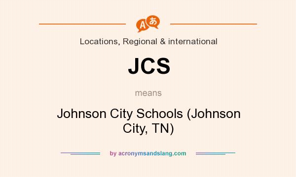 What does JCS mean? It stands for Johnson City Schools (Johnson City, TN)