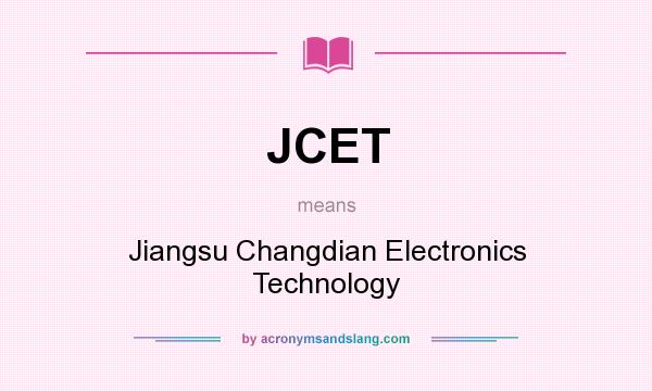 What does JCET mean? It stands for Jiangsu Changdian Electronics Technology