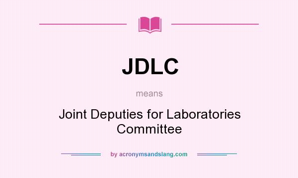 What does JDLC mean? It stands for Joint Deputies for Laboratories Committee