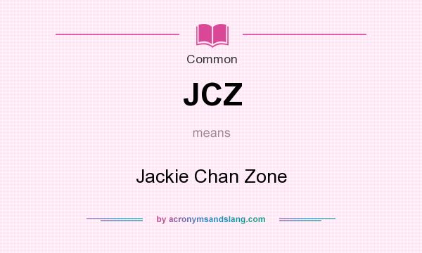What does JCZ mean? It stands for Jackie Chan Zone