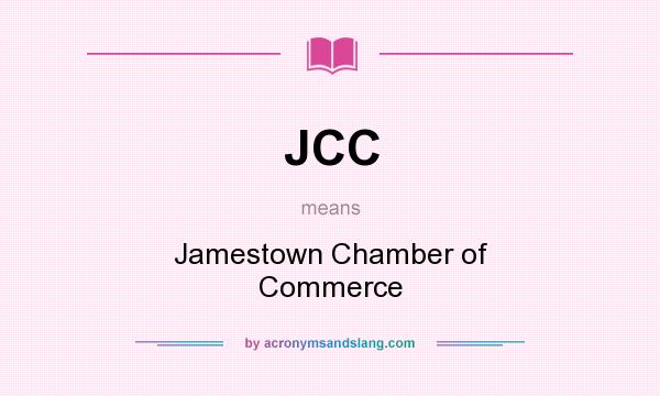 What does JCC mean? It stands for Jamestown Chamber of Commerce