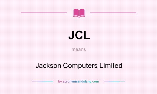 What does JCL mean? It stands for Jackson Computers Limited