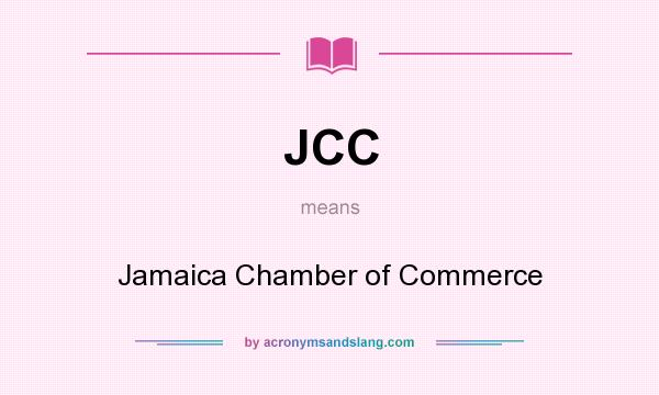 What does JCC mean? It stands for Jamaica Chamber of Commerce