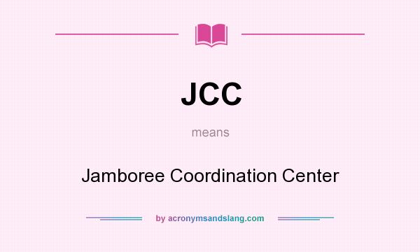 What does JCC mean? It stands for Jamboree Coordination Center