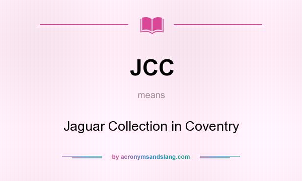 What does JCC mean? It stands for Jaguar Collection in Coventry