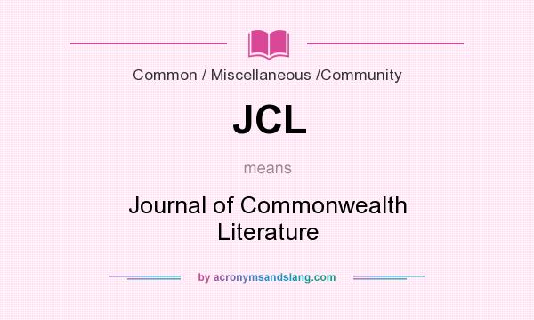 What does JCL mean? It stands for Journal of Commonwealth Literature