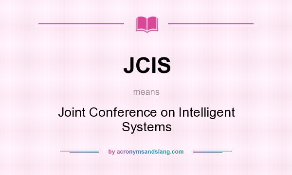 What does JCIS mean? It stands for Joint Conference on Intelligent Systems