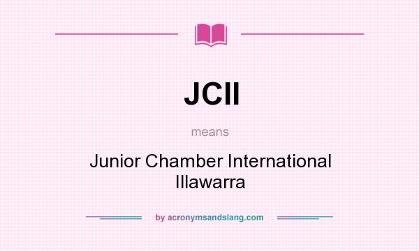 What does JCII mean? It stands for Junior Chamber International Illawarra