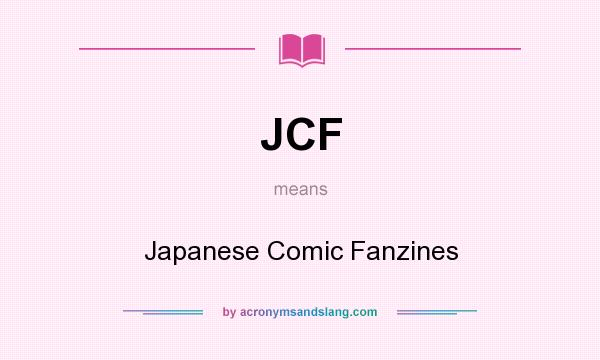 What does JCF mean? It stands for Japanese Comic Fanzines
