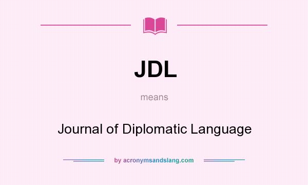 What does JDL mean? It stands for Journal of Diplomatic Language