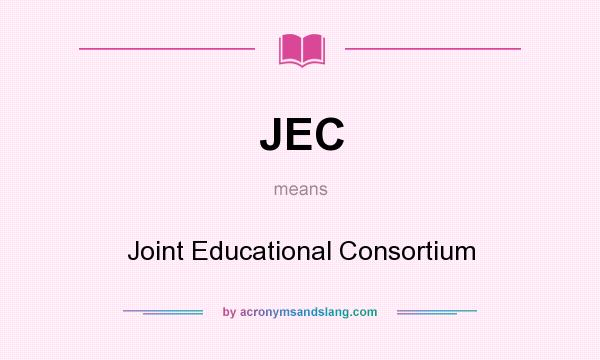What does JEC mean? It stands for Joint Educational Consortium