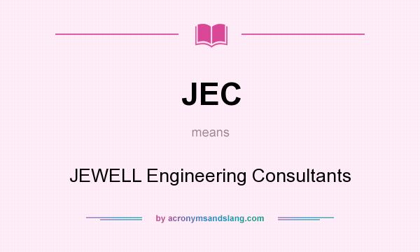 What does JEC mean? It stands for JEWELL Engineering Consultants