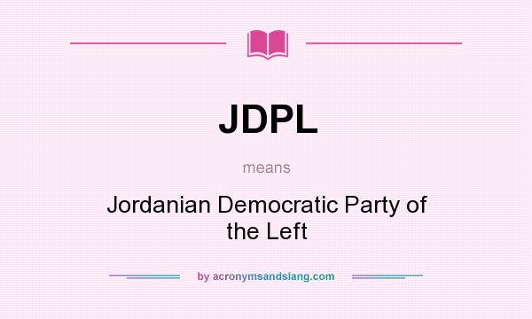 What does JDPL mean? It stands for Jordanian Democratic Party of the Left
