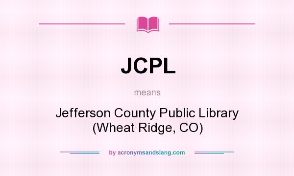 What does JCPL mean? It stands for Jefferson County Public Library (Wheat Ridge, CO)